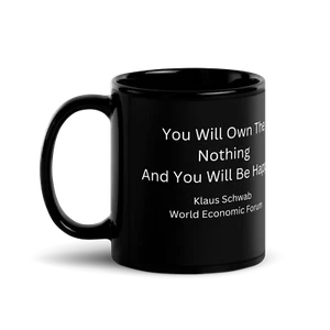 Klaus Schwab Zitat Own the Nothing Be Happy Verschwörung schwarz glänzend Kaffeebecher - Bild 1 von 12