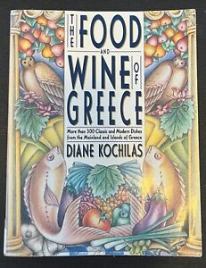 The Food and Wine of Greece by Diane Kochilas 300 Classic and Modern Recipes