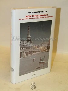 COME NUOVO - Marco Revelli: Non ti riconosco, Einaudi 2016 POLITICA ECONOMIA - Foto 1 di 2