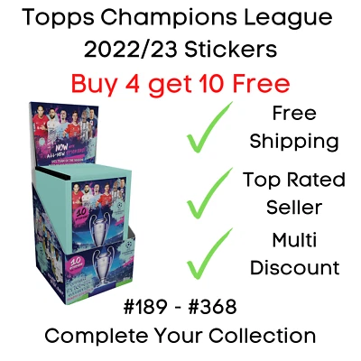 Topps Champions League 2022/2023 Stickers #189 - 368 Buy 4 Get 10 Free 2022/23