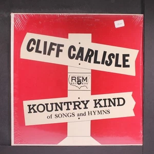 CLIFF CARLISLE: kountry kind of songs and hymns REM 12" LP 33 RPM Sealed - Imagen 1 de 2