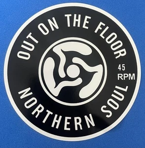 NORTHERN SOUL VINYL STICKER - OUT OF THE FLOOR 45 RPM - 100MM DIA - Imagen 1 de 1