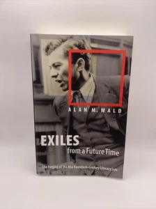 Exiles from a Future Time : The Forging of the Mid-Twentieth-Century Literary... - Imagen 1 de 9