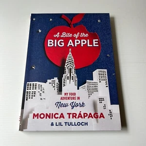 A Bite of the Big Apple My Food Adventure in New York by Monica Trapaga Cookbook - Picture 1 of 16