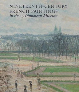 Nineteenth-century French Paintings in the Ashmolean Museum, Hardcover by Whi... - Foto 1 di 1