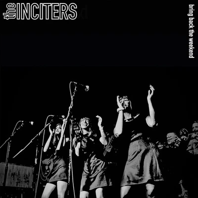 The Inciters Bring Back the Weekend (Vinyl) 12" Album Coloured Vinyl - Image 1 of 2