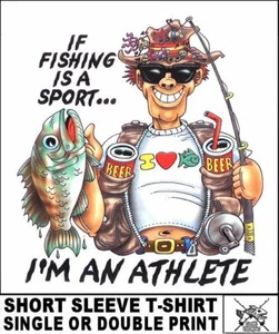 IF FISHING IS A SPORT I'M AN ATHLETE FISH ROD REEL HOOK FUNNY T-SHIRT WS16 - Picture 1 of 12