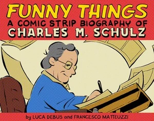 Funny Things: A Comic Strip Biography of Charles M. Schulz - Bild 1 von 1
