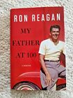 My Father At 100- A Memoir By Ron Reagan (2011, Hardcover) Ronald Reagan Book