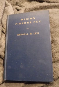 Making Pigeons Pay  by Wendell Mitchell Levi 1947 -Preserves  Stocks BOOK - Picture 1 of 11