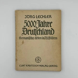 5000 Jahre Deutschland by Jorg Lechler 1937 Germanic Life in 700 Images German - Picture 1 of 13