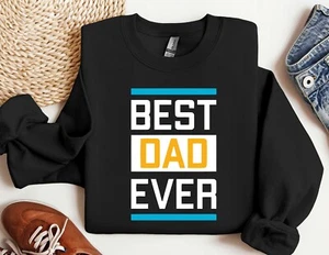 Best Dad Ever, Father's Day Sweatshirt, Gift for Daddy, Husband Crewneck - Picture 1 of 10