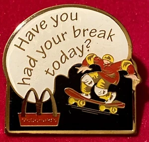 McDonalds Have you had your break today? Skateboard Pinback Button Pin Crew - Picture 1 of 2