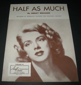 ROSEMARY CLOONEY 1951 SHEET MUSIC ~ HALF AS MUCH ~ by Curley Williams - Picture 1 of 2