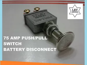 6V to 28V Battery Disconnect Push-Pull On/Off RV Camper Marine Switch 75 Amp - Foto 1 di 3