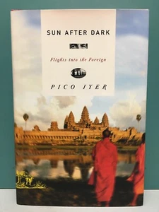 Sun After Dark: Flights into the Foreign by Pico Iyer 1st/1st HC/DJ 2004 - Picture 1 of 8