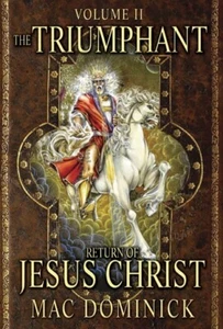DIE TRIUMPHALE RÜCKKEHR JESUS CHRISTUS: Band II von Mac Dominick, 2011 **NEU** - Bild 1 von 1