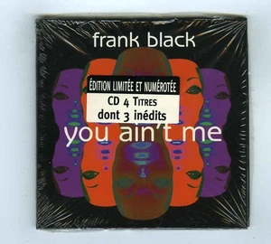 4 TRACK CD SINGLE (SEALED) FRANK BLACK YOU AIN'T ME(LIMITED EDITION) - Imagen 1 de 1