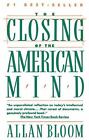 The Closing of the American Mind by Bloom, Allan