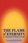 The Flame of Eternity – An Interpre..., Michalski, Krzy