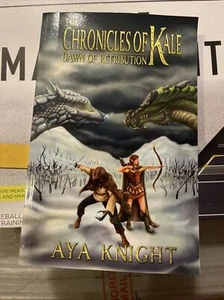 The Chronicles of Kale by Aya Knight (2012, Paperback) ￼ Dawn Of Retribution￼￼ - Picture 1 of 1