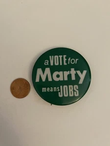 A Vote For Marty Is A Vote For Jobs Political Pin Back Button P32 - Picture 1 of 3
