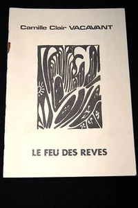 CAMILLE CLAIR VACAVANT LE FEU DES REVES ENVOI ILLUSTRE - Picture 1 of 1
