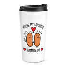 You're My Favourite Human Bean Travel Mug Cup Valentines Day Love Birthday