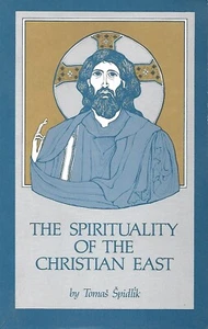 THE SPIRITUALITY of the CHRISTIAN EAST Spidlik ORTHODOX & CATHOLIC THEOLOGY - Bild 1 von 1