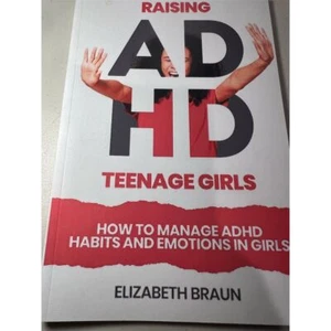 Raising ADHD Teenage Girls by Elizabeth Braun Paperback Parenting Guide - Imagen 1 de 2