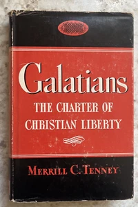 Galatians; The Charter of Christian Liberty - Merrill C. Tenney - 1957 Hardcover - Picture 1 of 15
