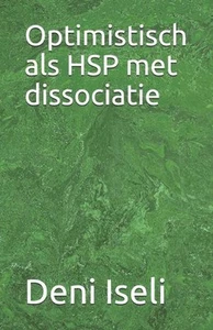 Optimistisch als HSP met dissociatie by Deni Iseli (Dutch) Paperback Book - Picture 1 of 1