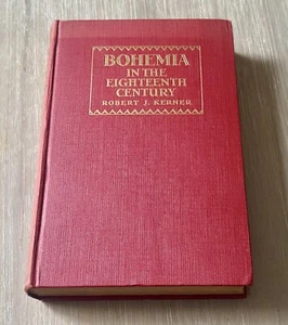 *Signed* Bohemia in the 18th Century by Robert J. Kerner 1932 1st Ed./HC/Vintage - Picture 1 of 8
