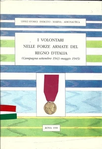 Die Freiwilligen in den Streitkräften des Königreichs Italien 1943-45 - 1998 WWII 1^ Aufl. - Bild 1 von 1