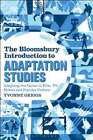 The Bloomsbury Introduction To Adaptation Studies: Adapting The Canon In Film,