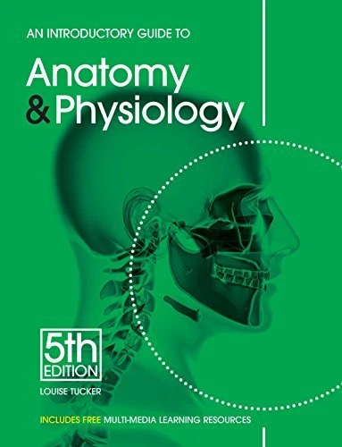 An Introductory Guide to Anatomy & Physiology-Louise Tucker - Image 1 of 1