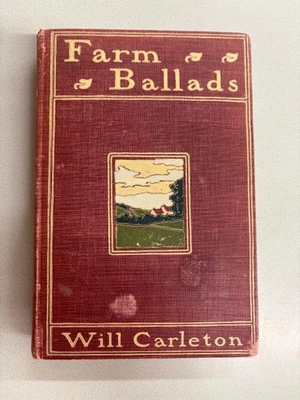 Farm Ballads by Will Carleton 1905 - Image 1 of 4