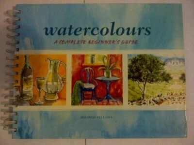 Watercolours A Complete Beginner's Guide by Miranda Fellows Spiral bound Book - Image 1 of 2