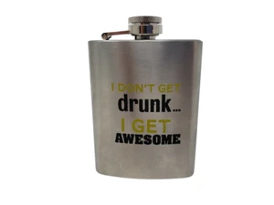 Stainless Steel Hip Flask - New - "I Don't Get Drunk...I Get Awesome" - Picture 1 of 2