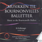 Niels Wilhelm Gade/Johann Peter Emili Musikken Til Bournonvilles Balletter (CD)
