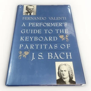 A Performer’s Guide to the Keyboard Partitas of J.S. Bach By Fernando Valenti VG - Picture 1 of 11