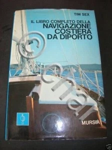 Nautica - Sex- Libro completo Navigazione costiera da diporto - 1^ ed. 1972 - Foto 1 di 1