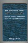 The Wisdom Of Words: Language, Theology, And Literature In The New Englan - Good