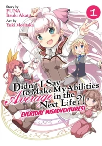 Didn't I Say Make My Abilities Average in Next Life?! Everyday Misad! Vol 1 - Imagen 1 de 1