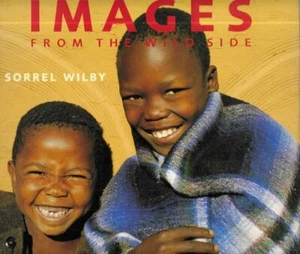 SORREL WILBY Images from the Wild Side 1998 1st Ed. HC Book - Picture 1 of 1