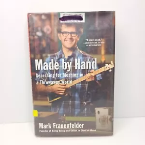 Made by Hand: Searching for Meaning in a Throwaway World by Mark Frauenfelder - Bild 1 von 6