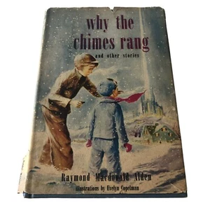 Why The Chimes Rang and Other Stories By Raymond Alden 1945 Color Illustrations - Picture 1 of 7