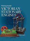 Making Model Victorian Stationary Engines by Stewart B. Hart Hardcover Book