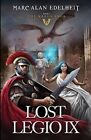 Lost Legio IX: The Karus Saga By Marc Alan Edelheit - New Copy - 9781976374814