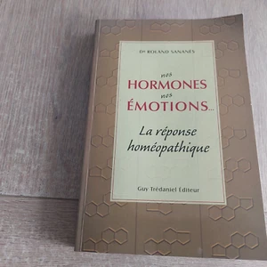 UNSERE HORMONE, UNSERE EMOTIONEN - DIE HOMÖO PATHISCHE REAKTION / Dr. ROLAND SANANÉS - Bild 1 von 3
